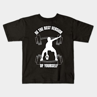 White Be The Best Version Of Yourself fitness Kids T-Shirt